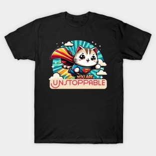 You are unstoppable - Cute kawaii cats with inspirational quotes T-Shirt